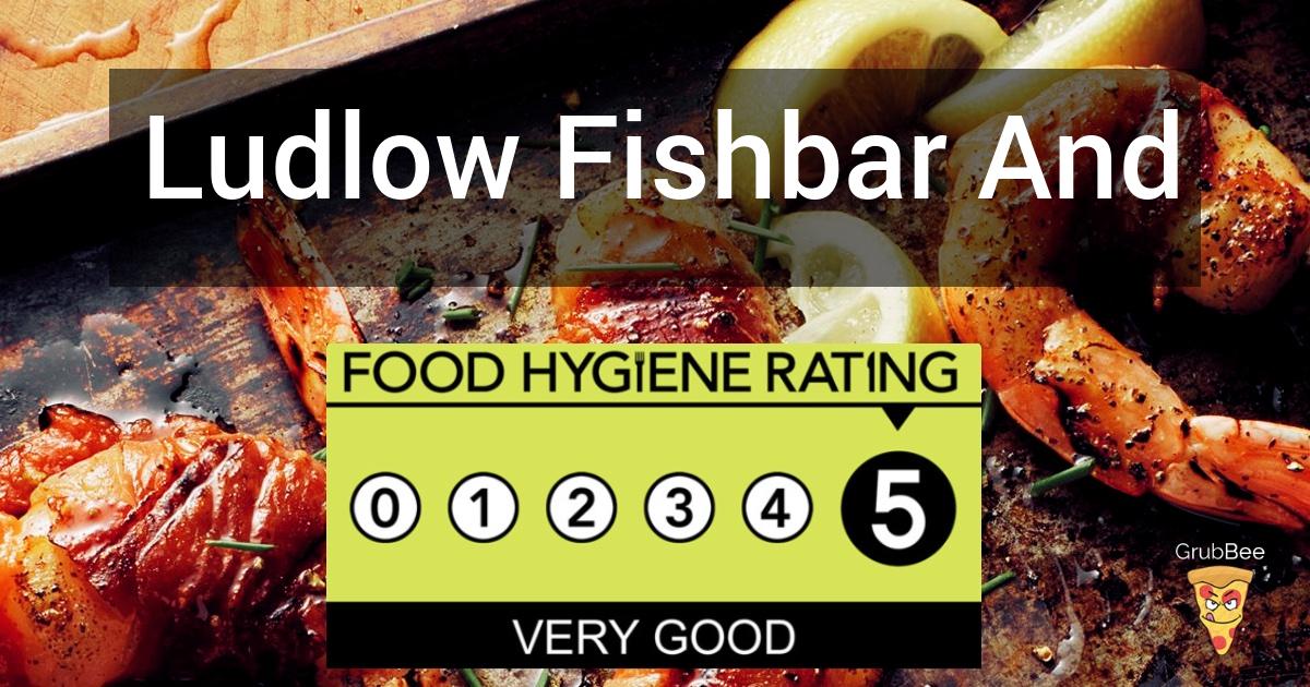 Ludlow Fishbar And Restaurant In Shropshire Food Hygiene Rating